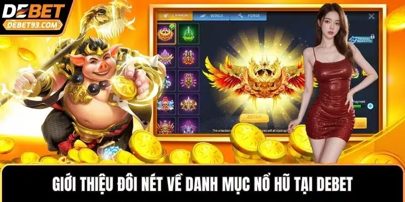 Giới thiệu đôi nét về danh mục nổ hũ tại DEBET