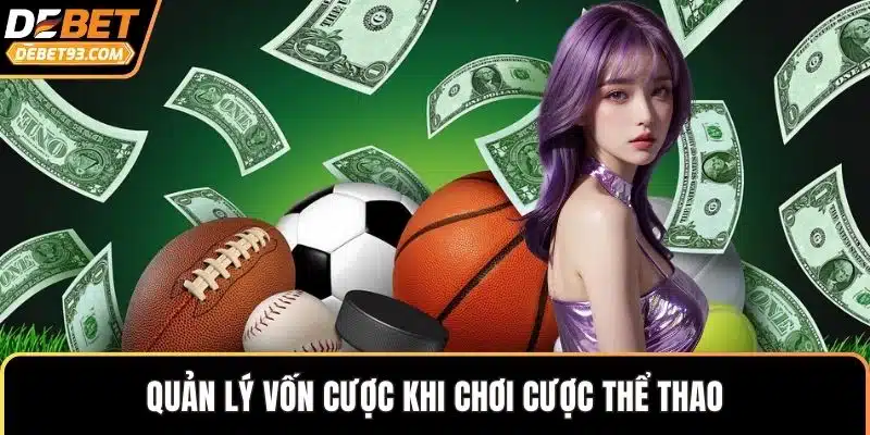 Quản lý vốn cược khi chơi cược thể thao