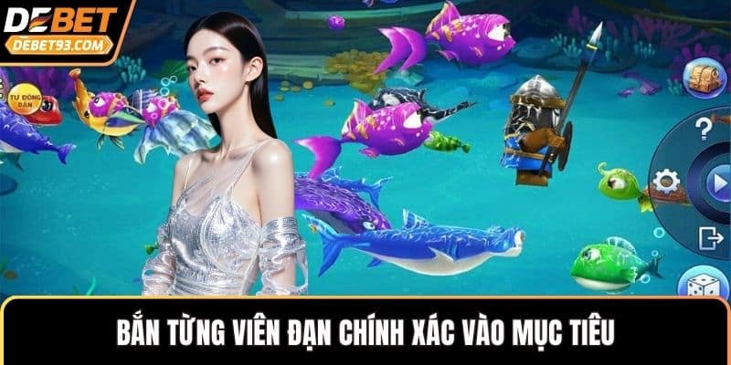 Bắn từng viên đạn chính xác vào mục tiêu
