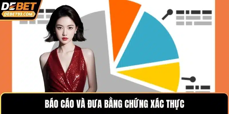 Báo cáo và đưa bằng chứng xác thực