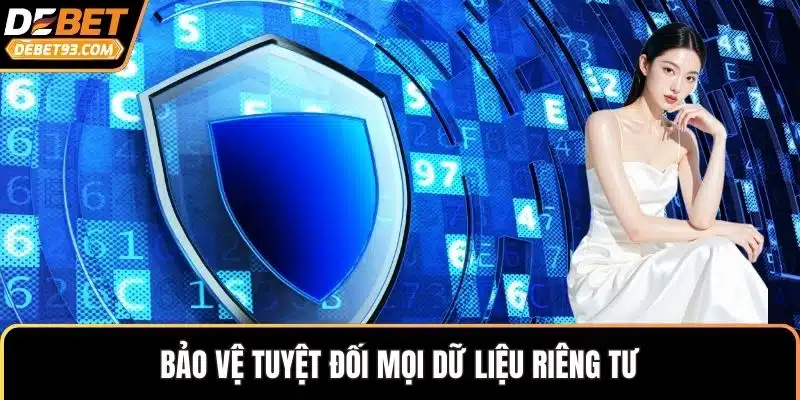 Bảo vệ tuyệt đối mọi dữ liệu riêng tư