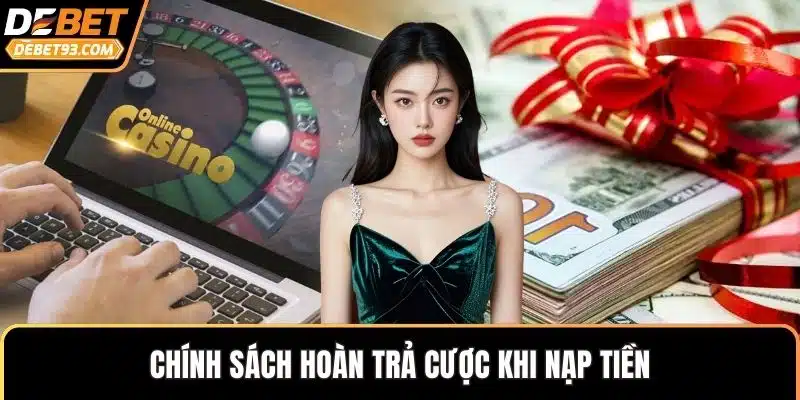 Chính sách hoàn trả cược khi nạp tiền