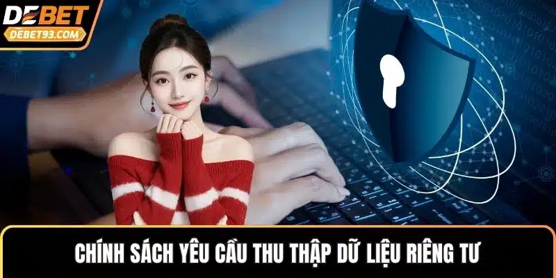 Chính sách yêu cầu thu thập dữ liệu riêng tư