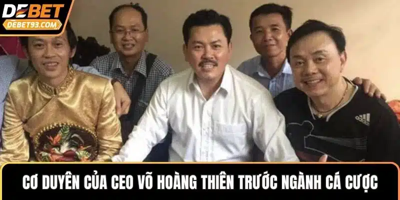 Cơ duyên của CEO Võ Hoàng Thiên trước ngành cá cược