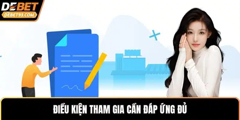 Điều kiện tham gia cần đáp ứng đủ