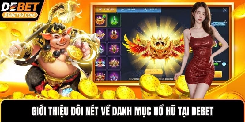 Giới thiệu đôi nét về danh mục nổ hũ tại DEBET