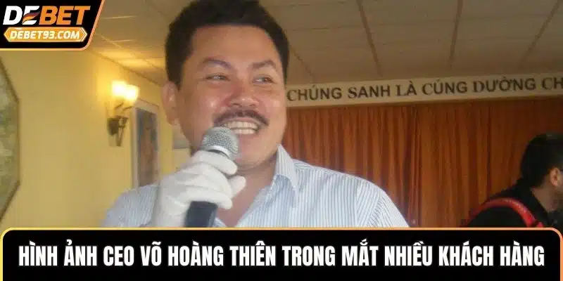 Hình ảnh CEO Võ Hoàng Thiên trong mắt nhiều khách hàng