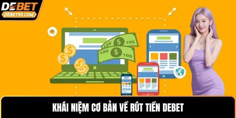 Khái niệm cơ bản về rút tiền DEBET