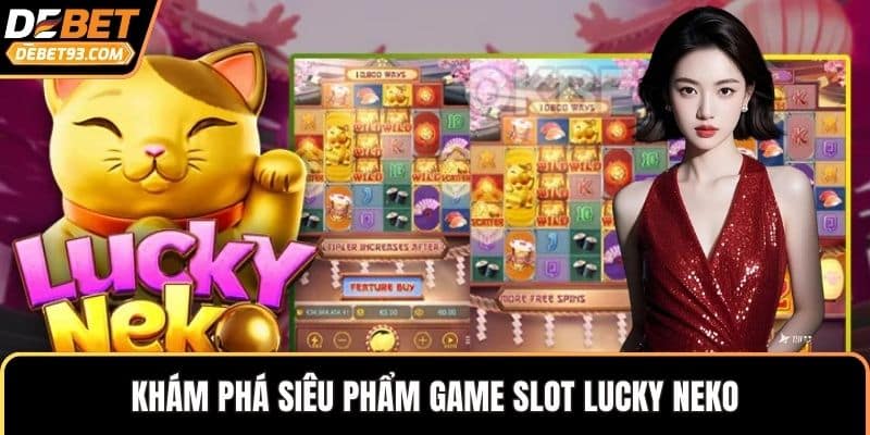 Khám phá siêu phẩm game slot Lucky Neko