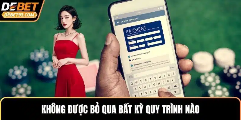 Không được bỏ qua bất kỳ quy trình nào