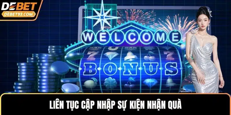 Liên tục cập nhập sự kiện nhận quà