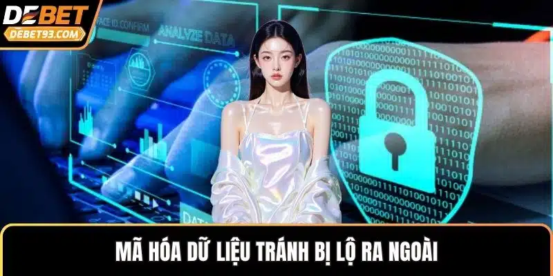 Mã hóa dữ liệu tránh bị lộ ra ngoài