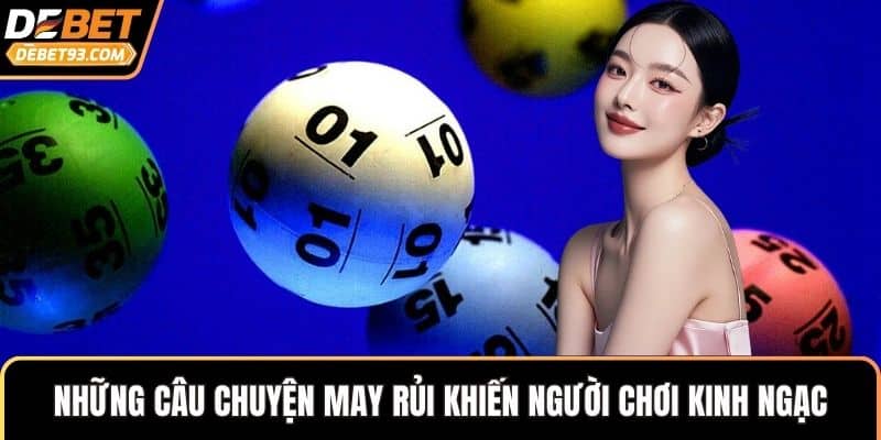 Những câu chuyện may rủi khiến người chơi kinh ngạc
